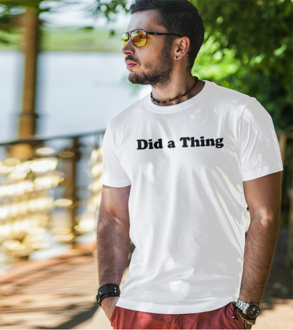 Did A Thing John Scalzi T-Shirt