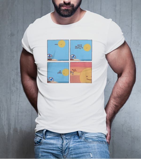 Hey Seems Like You're Avoiding Me Nice Butt T-Shirt