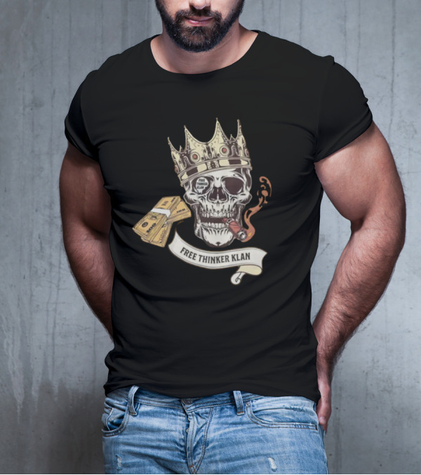 Free Thinker Klan Crowned Skull Smoking Cigar With Money Roll T-Shirt