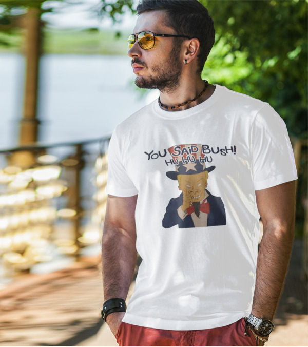 YOU SAID BUSH HU HU HU Uncle Sam Parody With Evil Grin T-Shirt
