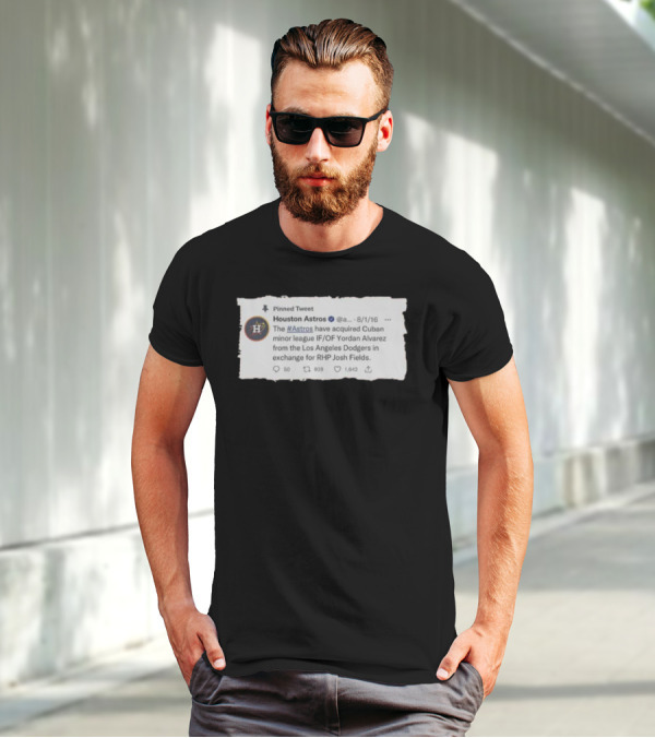 Houston Astros Acquire Yordan Alvarez From Dodgers For Josh Fields T-Shirt