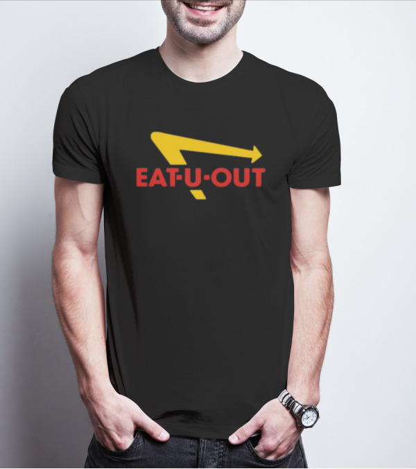 Eat U Out Fast Food Parody Logo Arrow T-Shirt