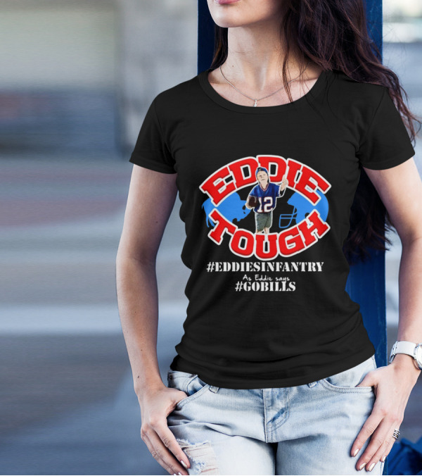 EDDIE TOUGH EDDIESINFANTRY As Eddie Says GOBILLS T-Shirt