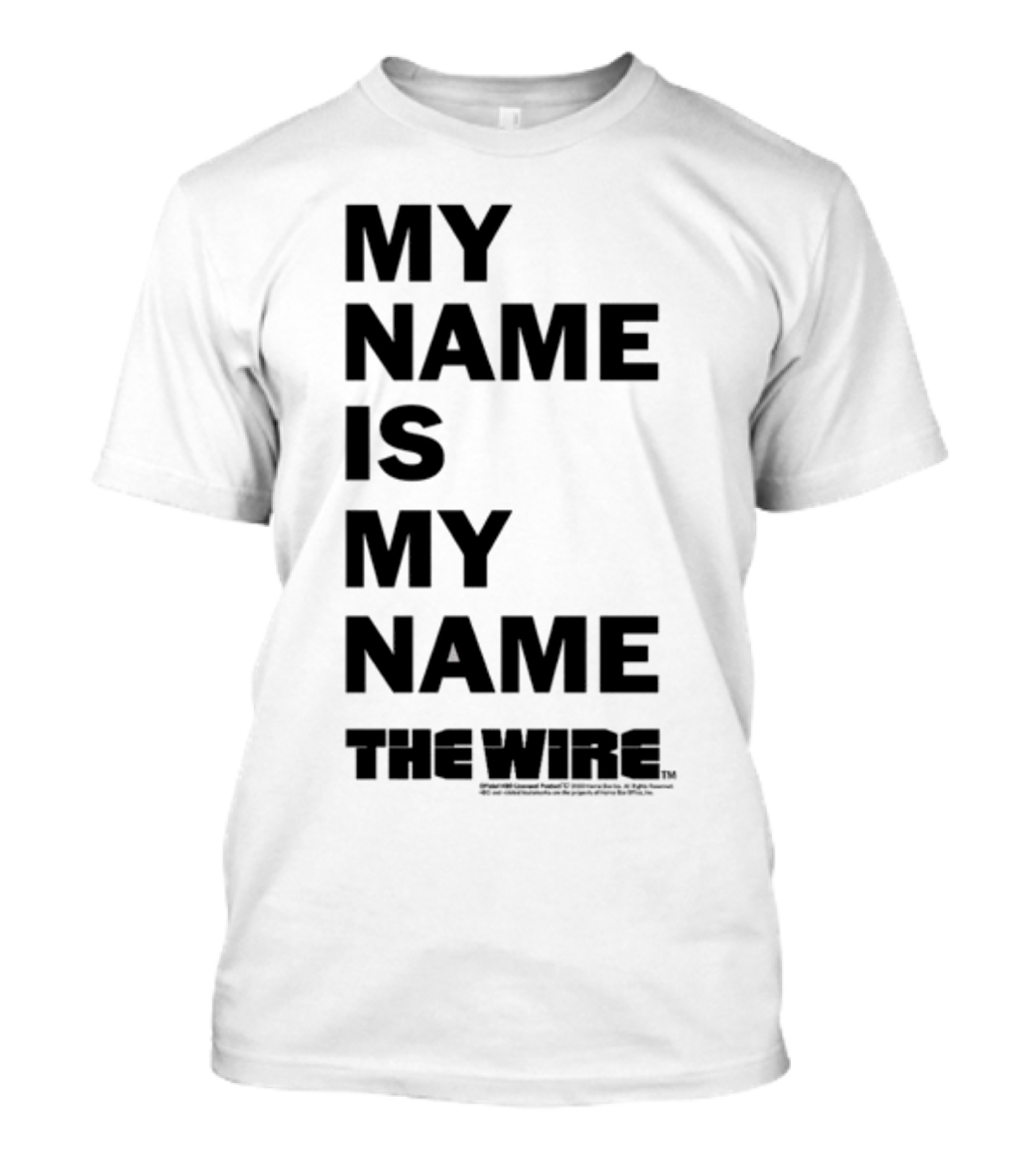 MY NAME IS MY NAME THE WIRE T-Shirt