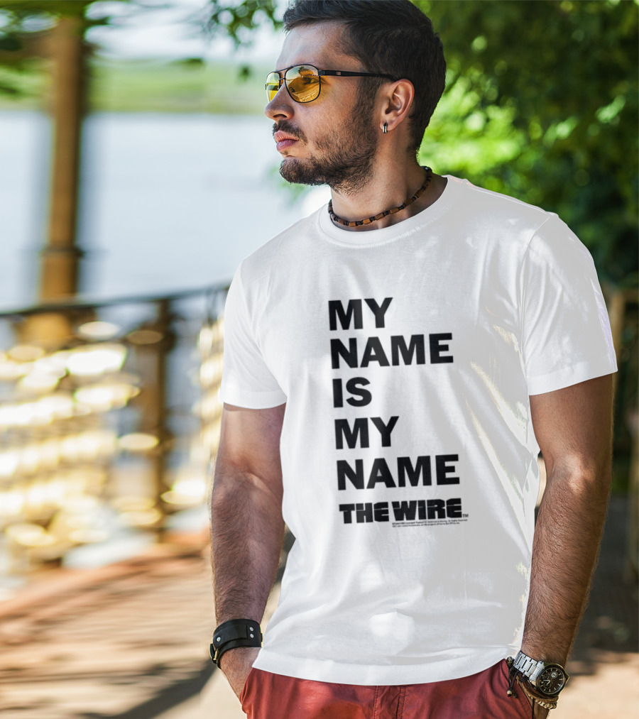 MY NAME IS MY NAME THE WIRE T-Shirt
