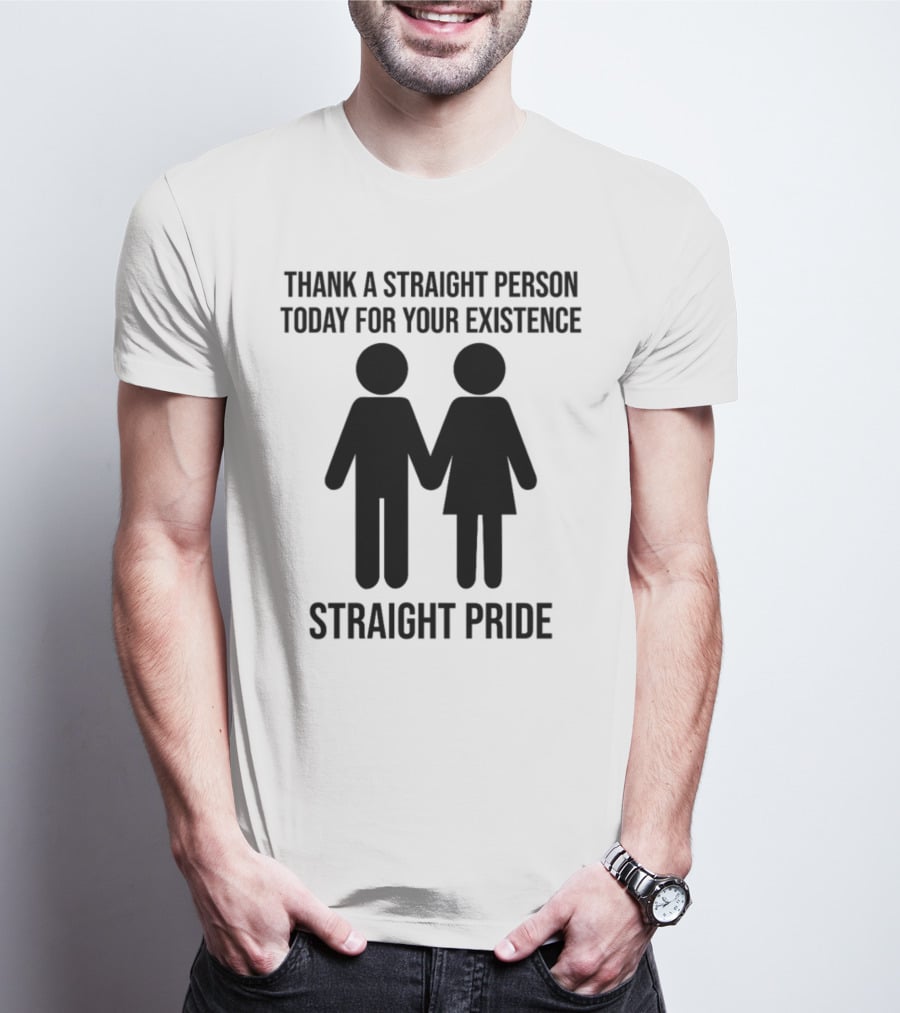 Thank A Straight Person Today For Your Existence Straight Pride Iconic Figures T-Shirt