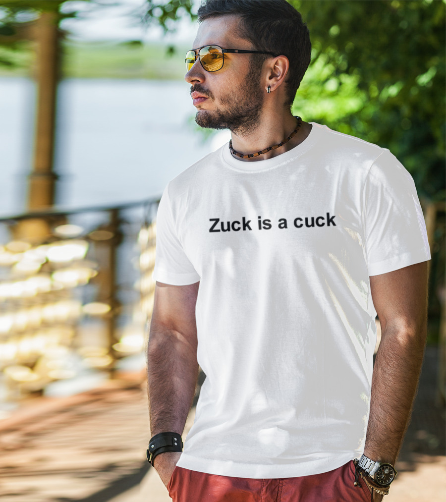 Zuck Is A Cuck T-Shirt