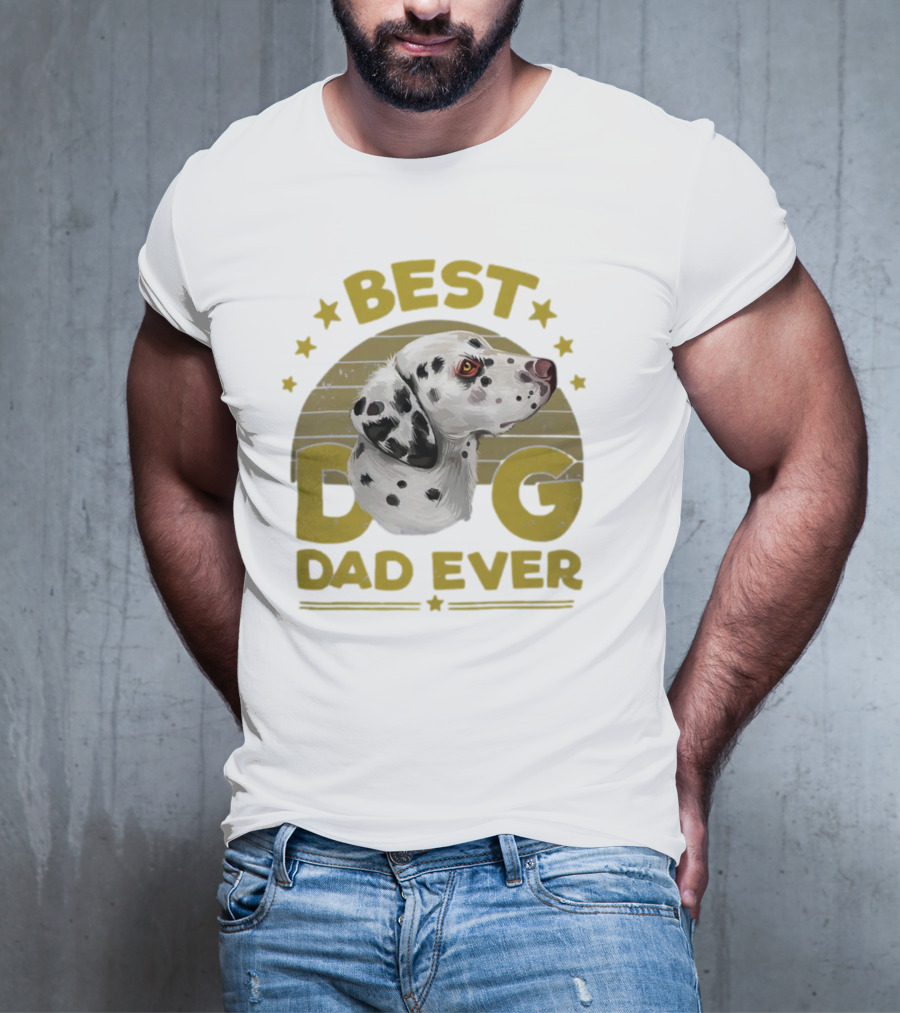 BEST DOG DAD EVER Funny Dalmatian Dog Dad 365 Best Ever Men 15 Dalmatian T-Shirt