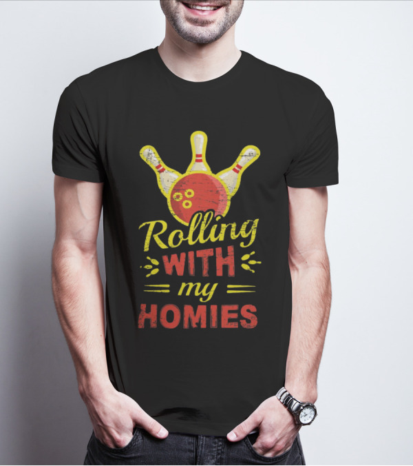Rolling With My Homies Bowling Pin Strike T-Shirt