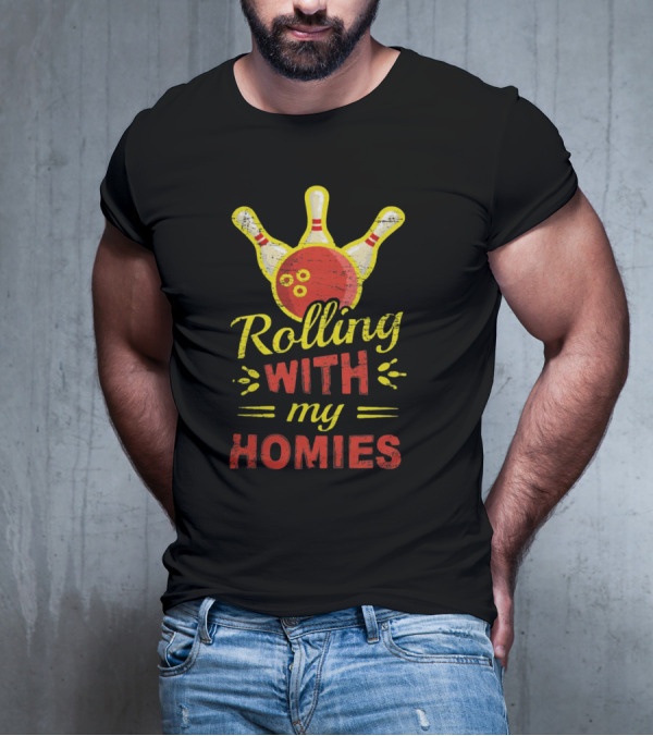 Rolling With My Homies Bowling Pin Strike T-Shirt