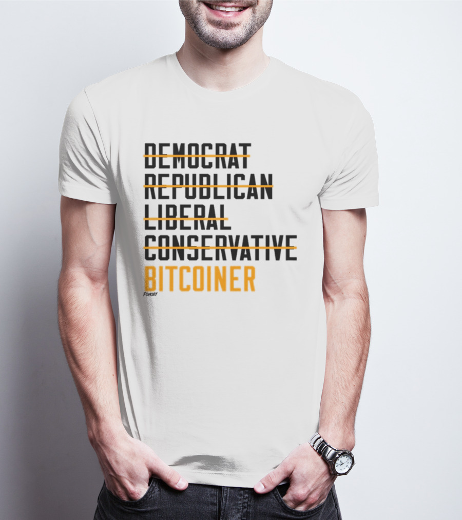 Fomo21 Democrat Republican Liberal Conservative Bitcoiner T-Shirt