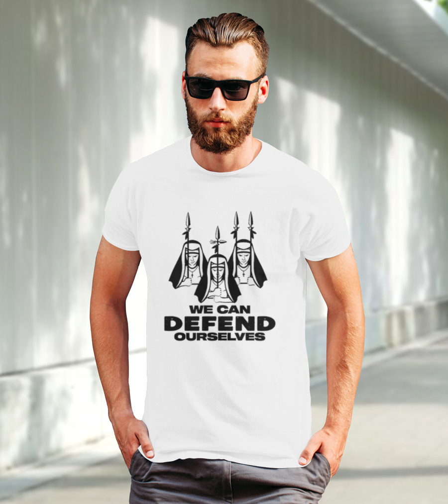 We Can Defend Ourselves Armed Nuns With Spears T-Shirt