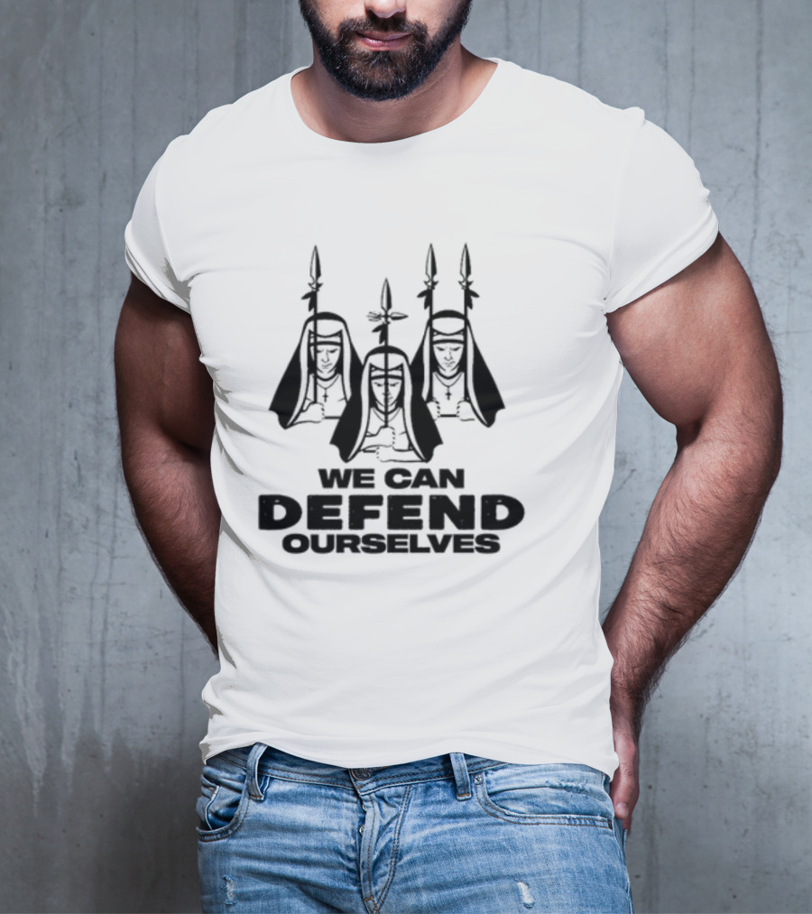 We Can Defend Ourselves Armed Nuns With Spears T-Shirt