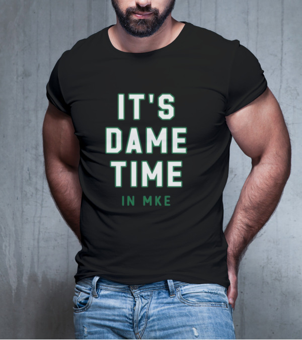 Nathan Marzion It's Dame Time In Mke MKE Basketball Enthusiast T-Shirt