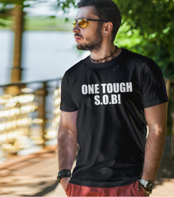 One Tough S.O.B T-Shirt