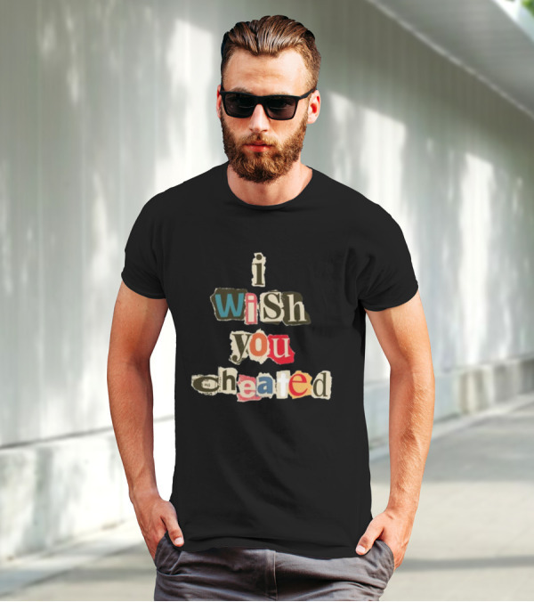 Alexanderstewartstore I Wish You Cheated Ransom Note T-Shirt