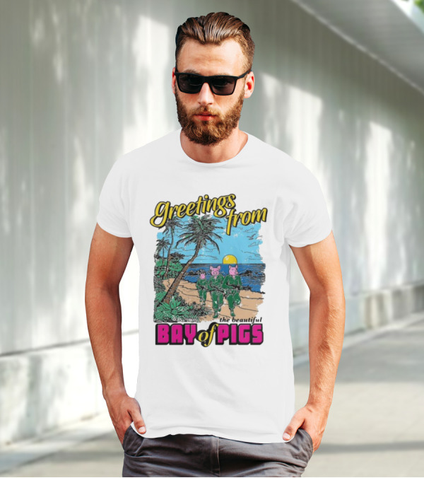 Greetings From The Beautiful Bay Of Pigs With Pig-Headed Soldiers And Tropical Beach Scene T-Shirt