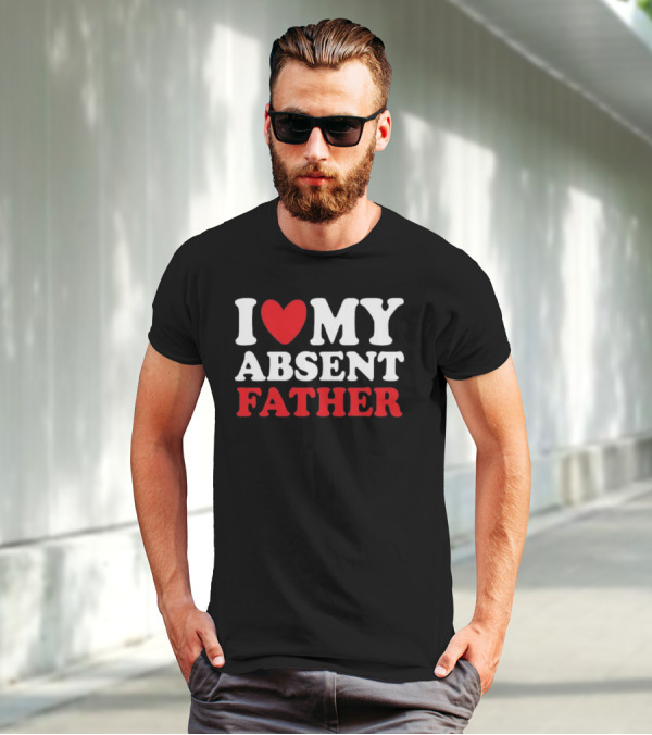 Shirtsthtgohard I Heart My Absent Father T-Shirt