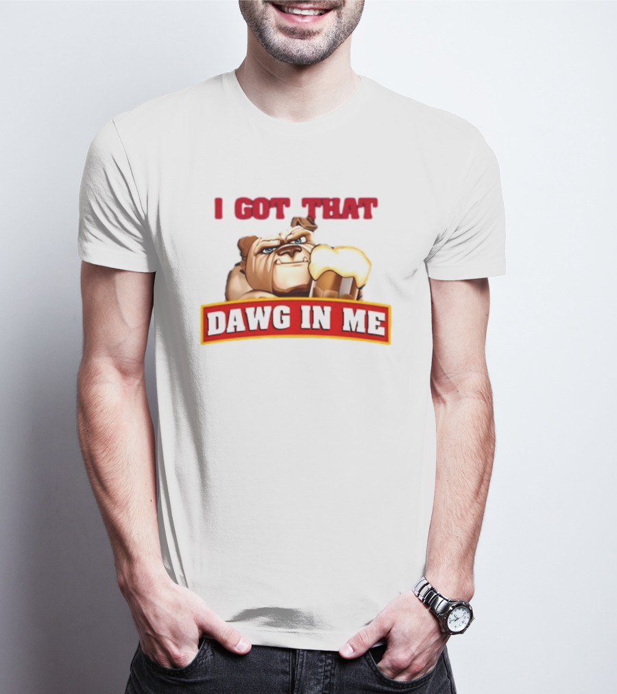 I Got That Dawg In Me Bulldog Holding Root Beer T-Shirt