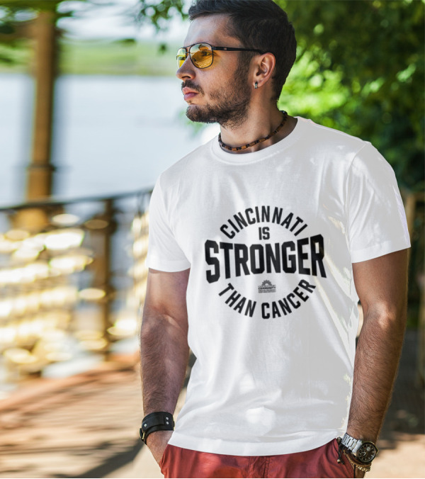 Cincinnati Is Stronger Than Cancer Community Fundraiser Empowerment T-Shirt