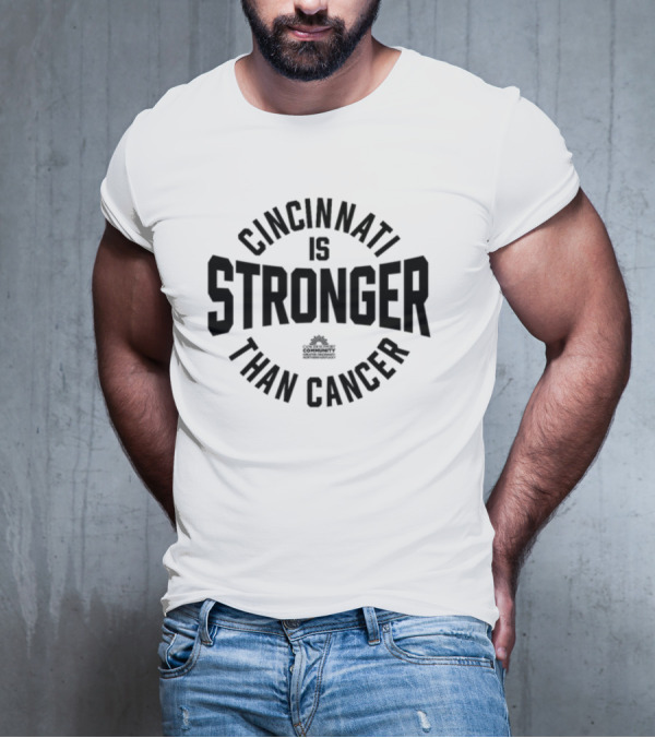 Cincinnati Is Stronger Than Cancer Community Fundraiser Empowerment T-Shirt