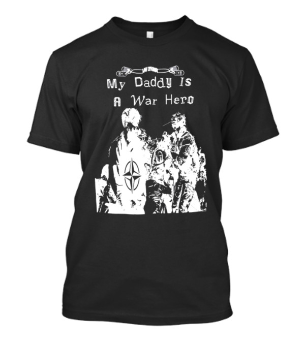 My Daddy Is A War Hero NATO Symbol 3.0 T-Shirt