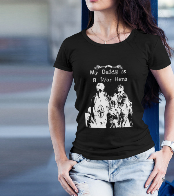 My Daddy Is A War Hero NATO Symbol 3.0 T-Shirt