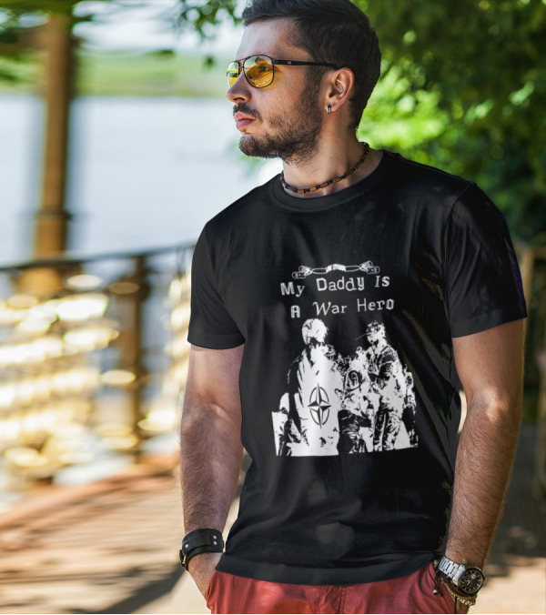 My Daddy Is A War Hero NATO Symbol 3.0 T-Shirt
