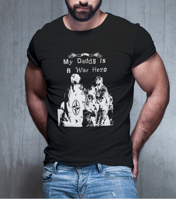 My Daddy Is A War Hero NATO Symbol 3.0 T-Shirt