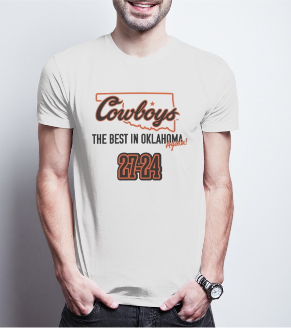 Cowboys The Best In Oklahoma Again 27-24 T-Shirt