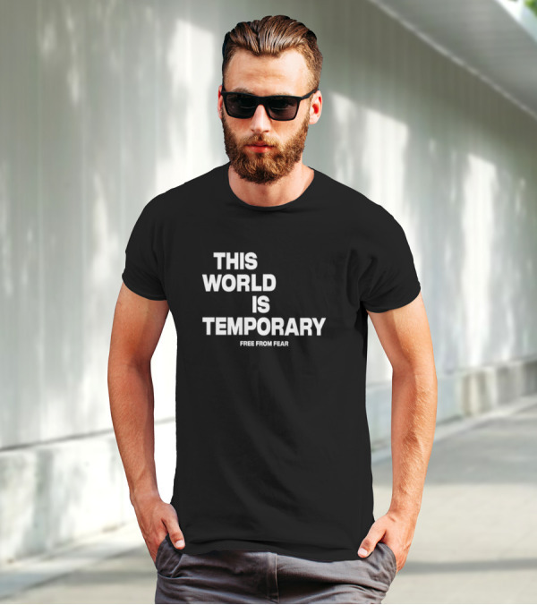 This World Is Temporary Free From Fear T-Shirt