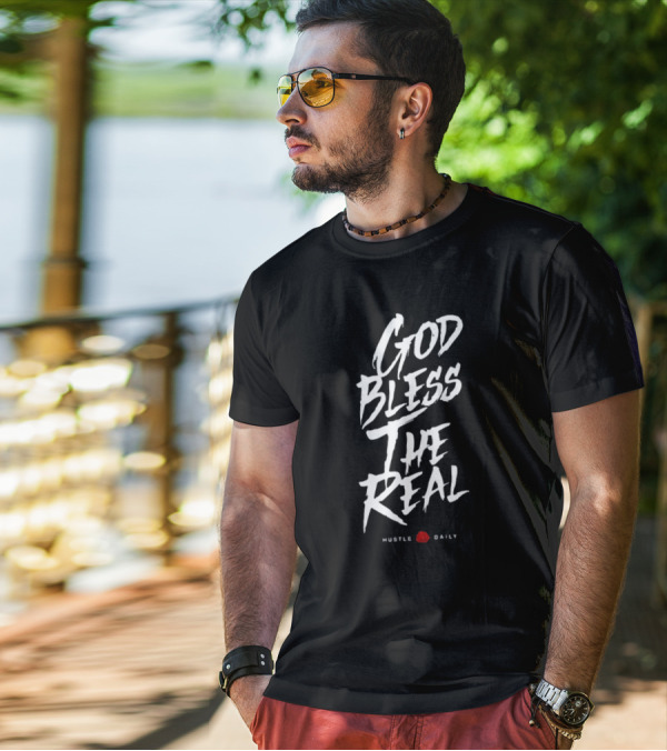 God Bless The Real Hustle Daily T-Shirt