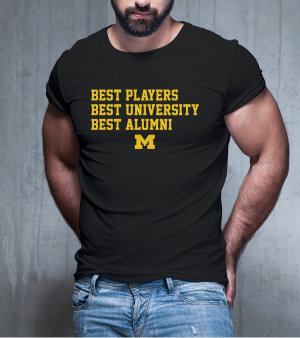 Best Players Best University Best Alumni M Michigan T-Shirt