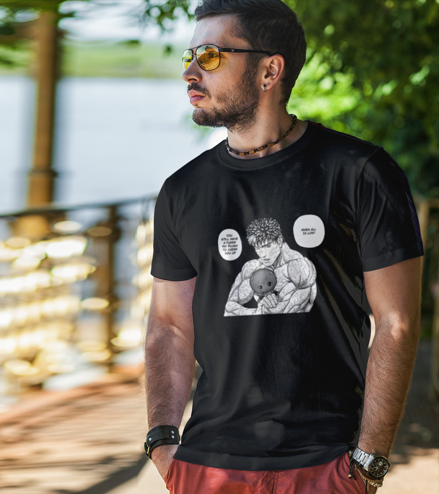 Guts X Rei When All Is Lost You Still Have A Funny Rei Plush To Cheer You Up T-Shirt