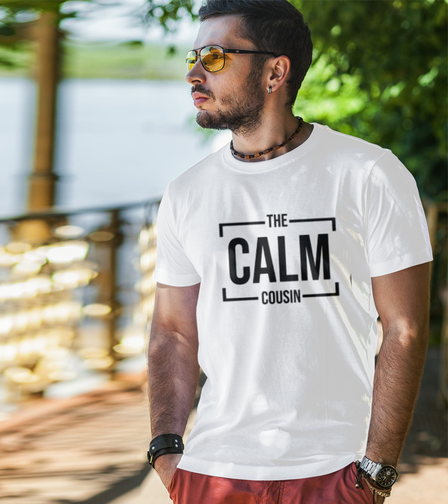 THE CALM COUSIN T-Shirt