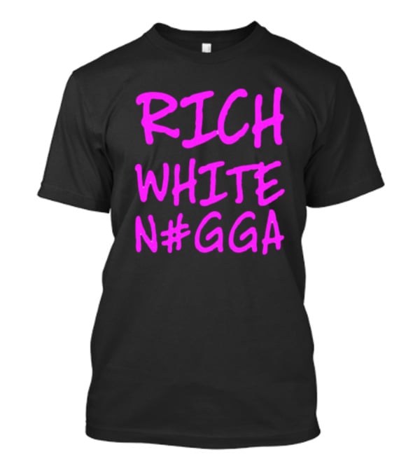 RICH WHITE N#GGA Text In Pink T-Shirt