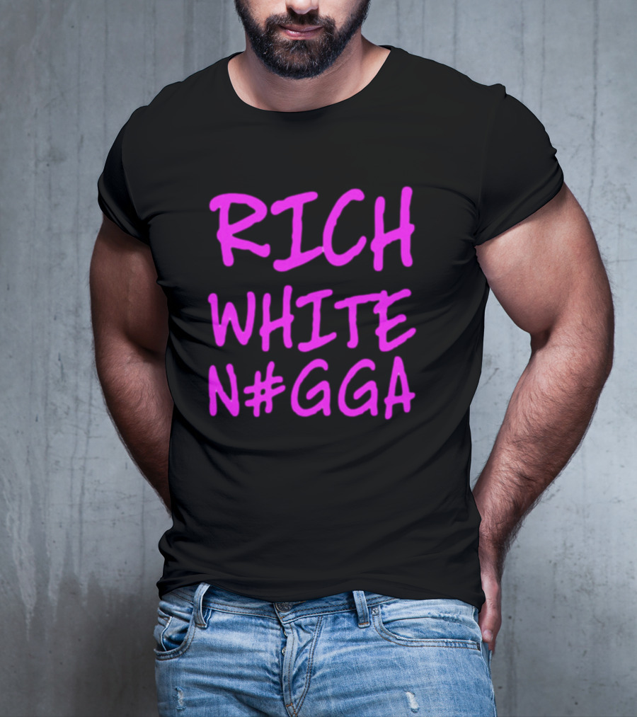 RICH WHITE N#GGA Text In Pink T-Shirt