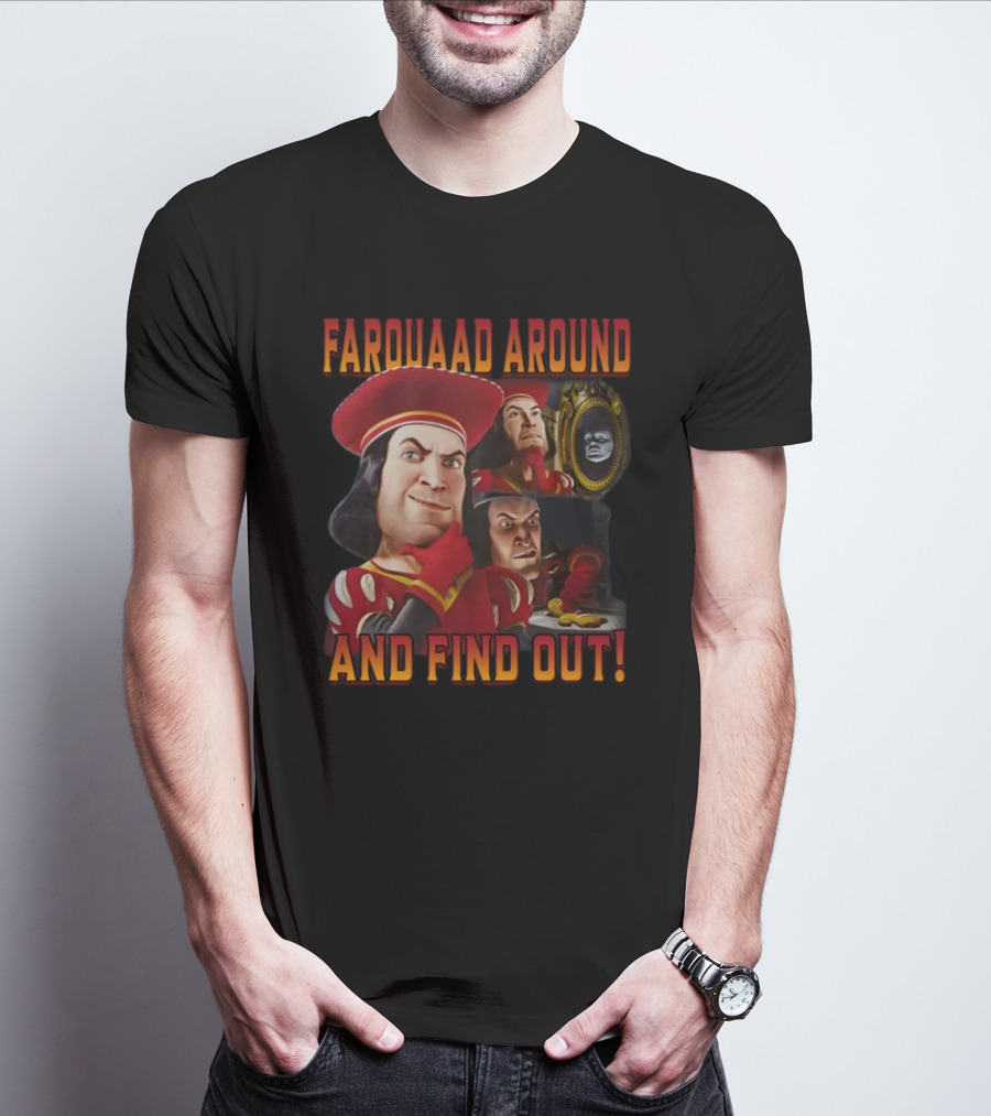 Farquaad Around And Find Out Shrek Character Humor T-Shirt