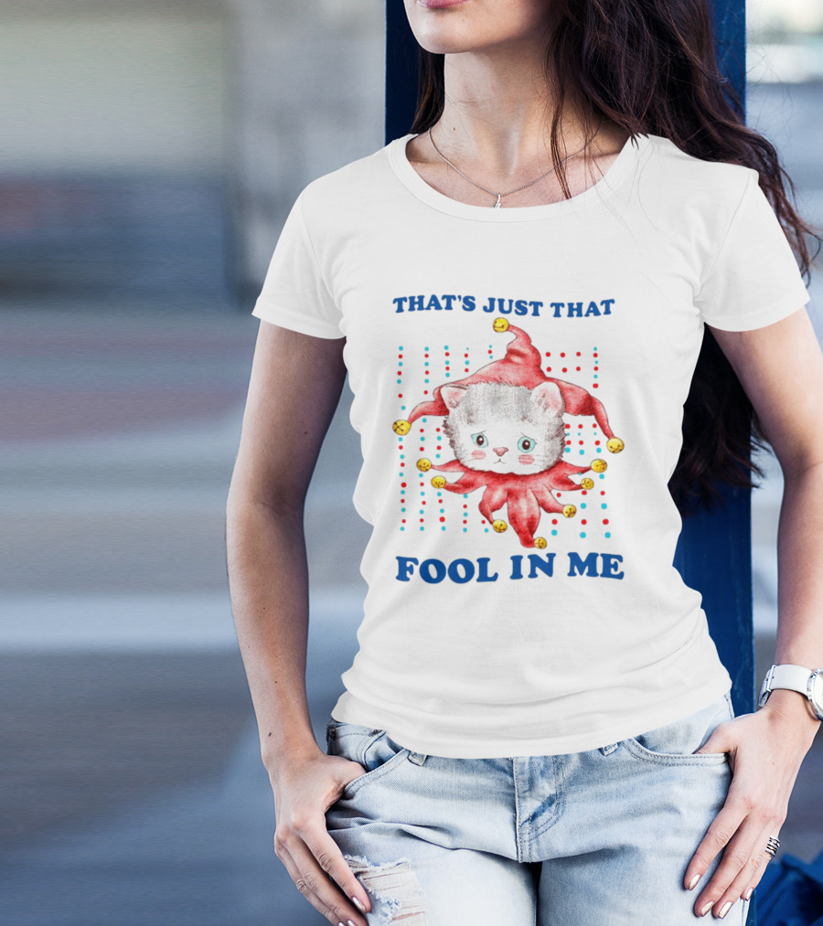 That's Just That Fool In Me Cat Jester With Bells T-Shirt