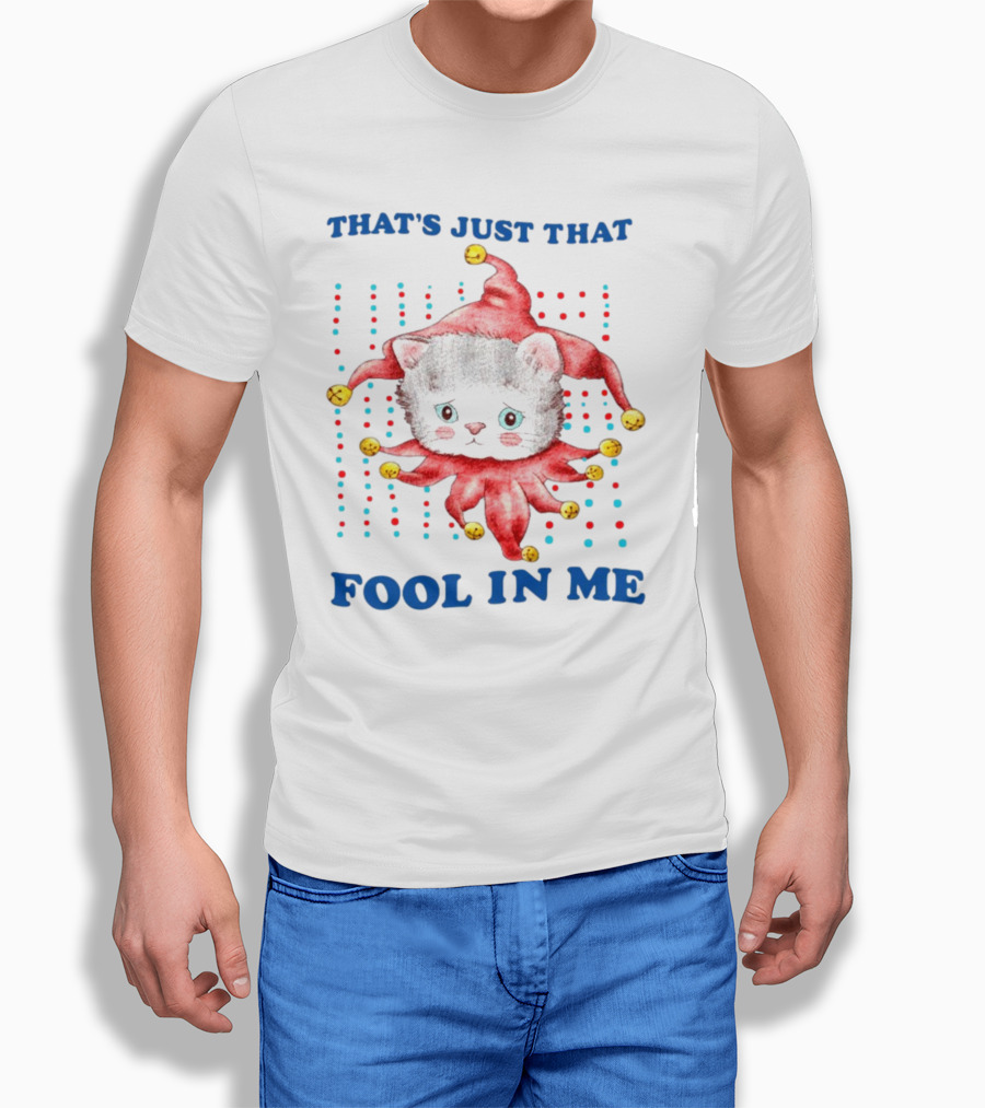 That's Just That Fool In Me Cat Jester With Bells T-Shirt