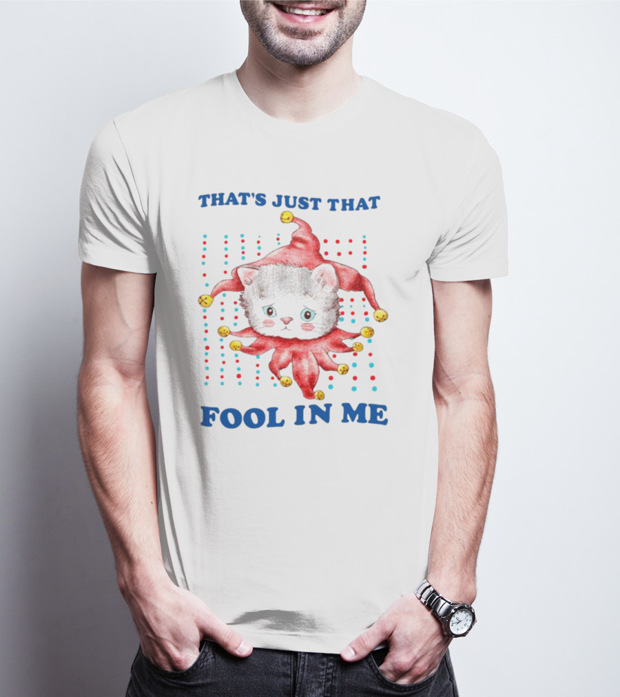 That's Just That Fool In Me Cat Jester With Bells T-Shirt