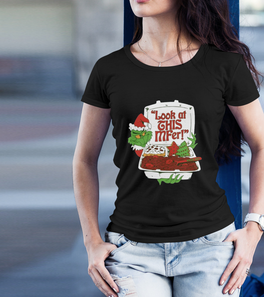 Look At This Mfer Christmas Grinch Santa With Holiday Food Box T-Shirt