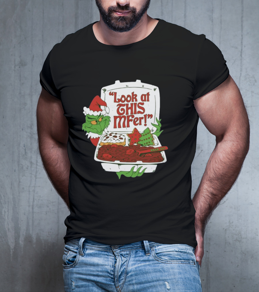 Look At This Mfer Christmas Grinch Santa With Holiday Food Box T-Shirt