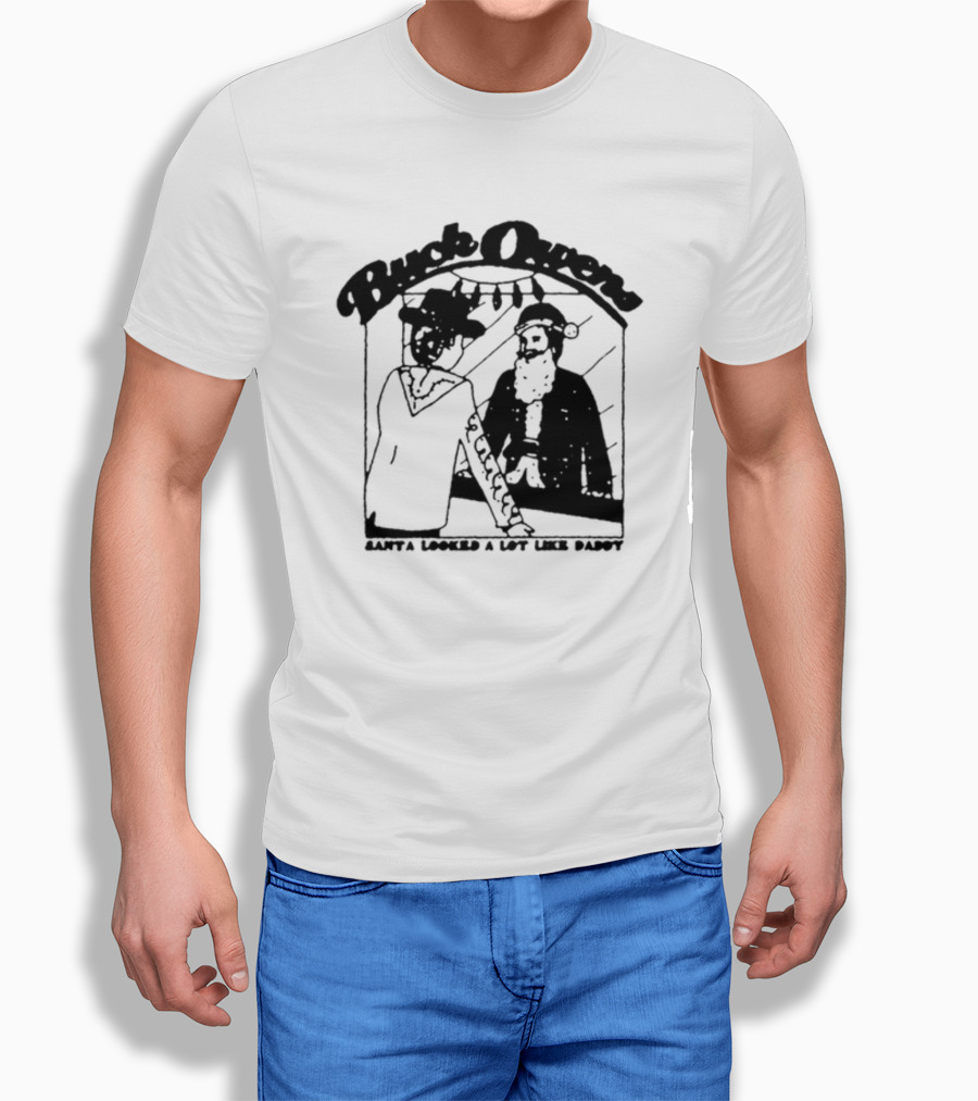 Buck Owens Santa Looked A Lot Like Daddy Christmas Mirror Reflection T-Shirt