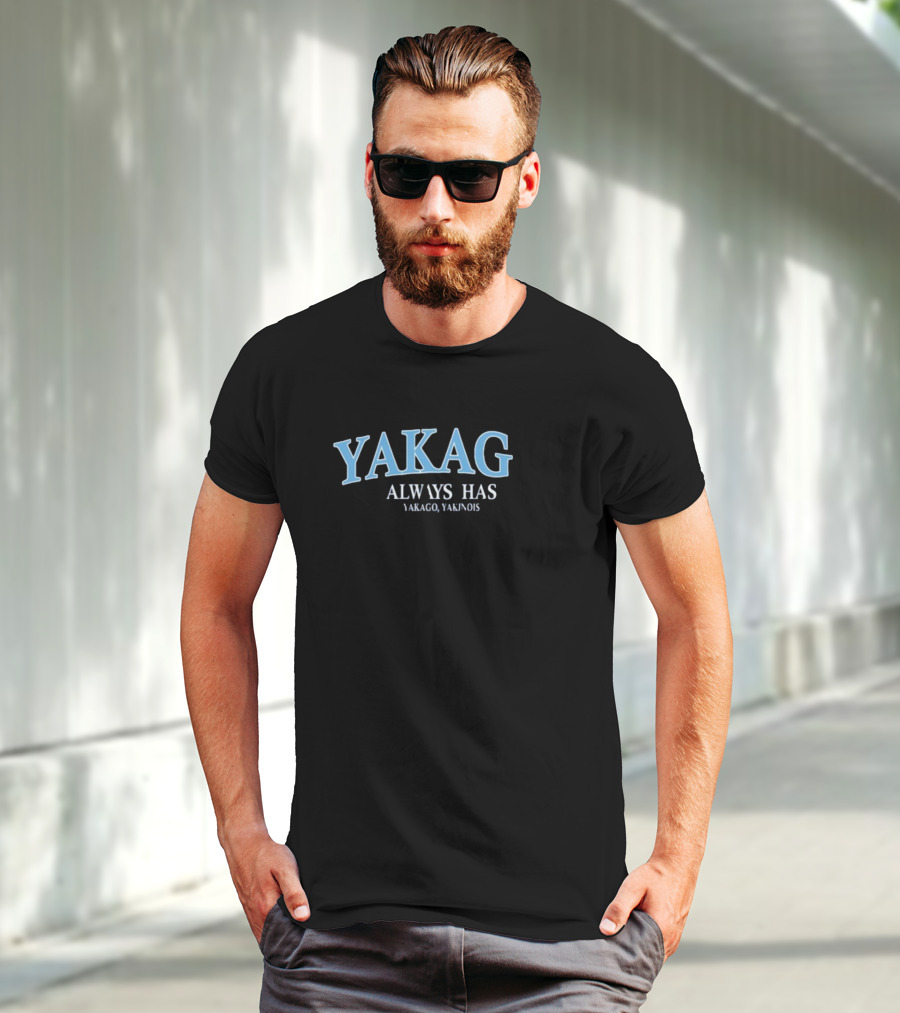 Big Cat Yakag Always Has Yakago Yakinois T-Shirt