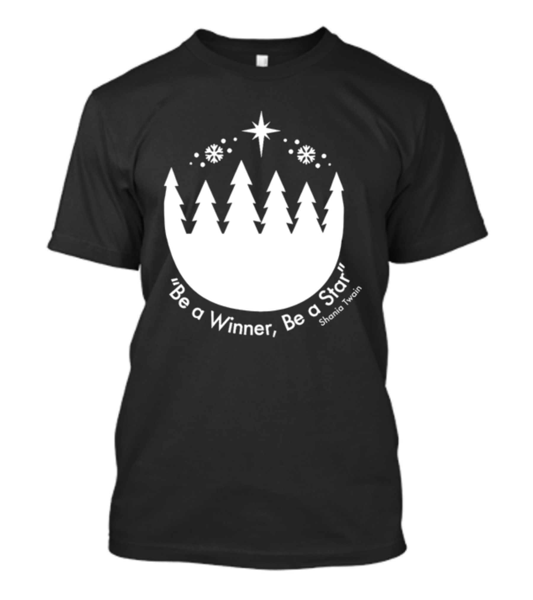 Be A Winner Be A Star Shania Twain Snowy Tree Scene T-Shirt