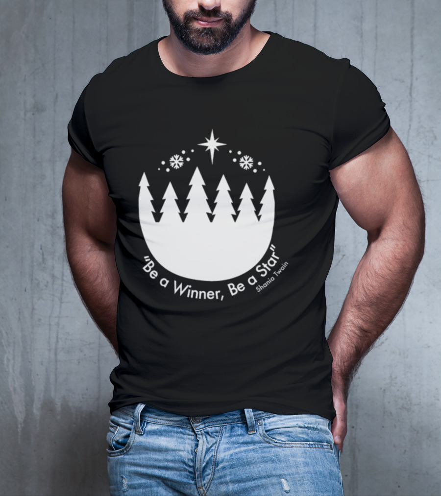 Be A Winner Be A Star Shania Twain Snowy Tree Scene T-Shirt
