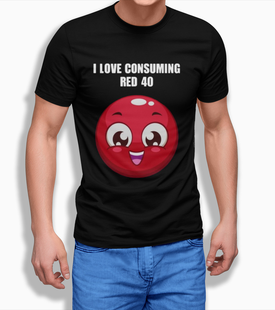 I Love Consuming Red 40 Cute Smiling Red Round Face T-Shirt