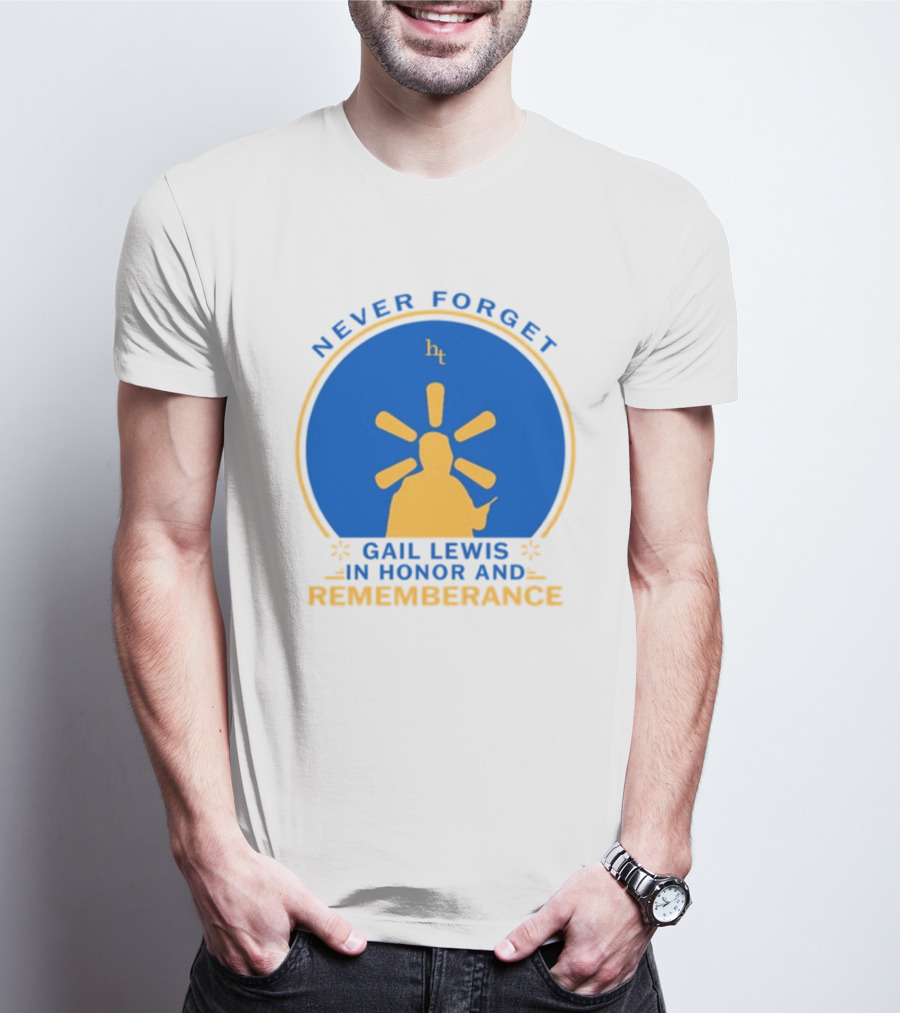 Never Forget Gail Lewis In Honor And Remembrance HT T-Shirt