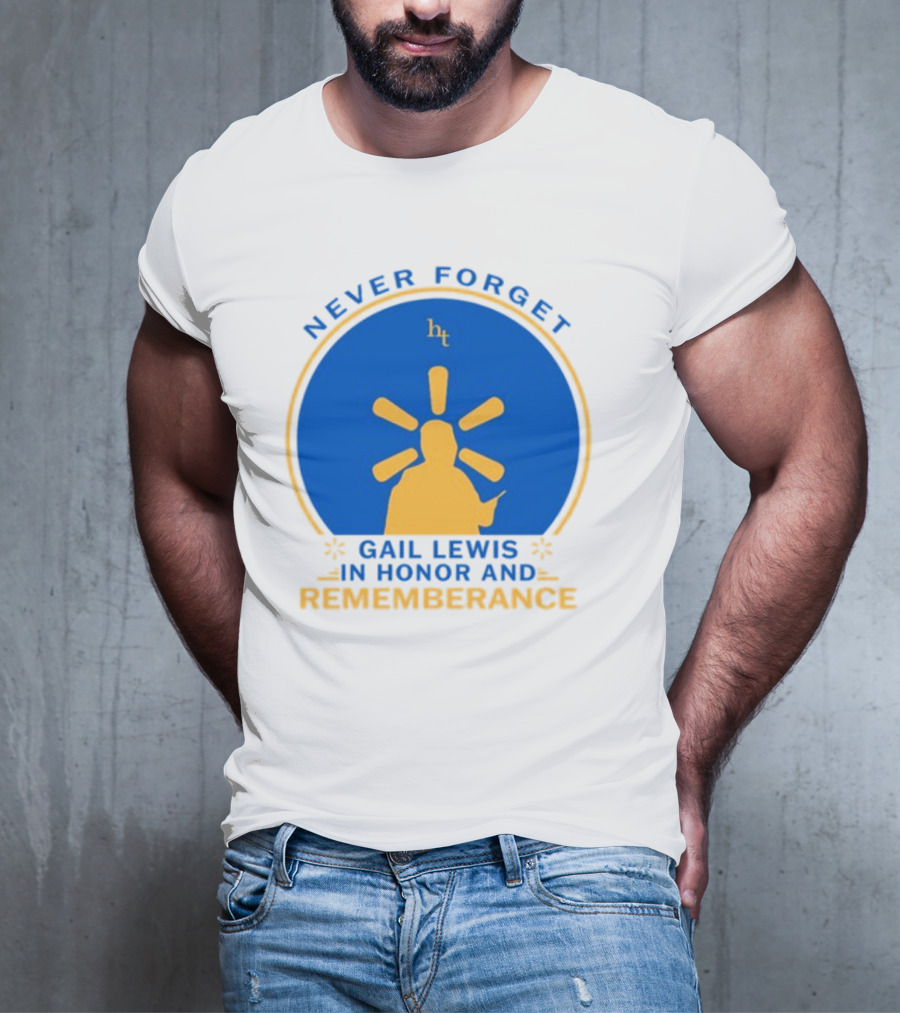 Never Forget Gail Lewis In Honor And Remembrance HT T-Shirt